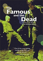 Famous and the Dead, The