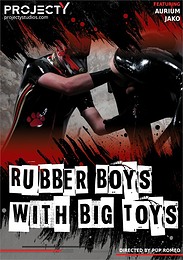 Rubber Boys with Big Toys