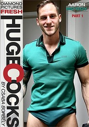 Huge Cocks - Aaron Mc'Coy Part 1