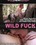 Wild Fuck Vorschau