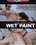 Wet Paint Vorschau
