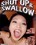 Shut Up & Swallow Vorschau